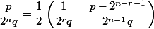 \dfrac{p}{2^nq} = \dfrac{1}{2}\left(\dfrac{1}{2^rq}+\dfrac{p-2^{n-r-1}}{2^{n-1}q}\right)